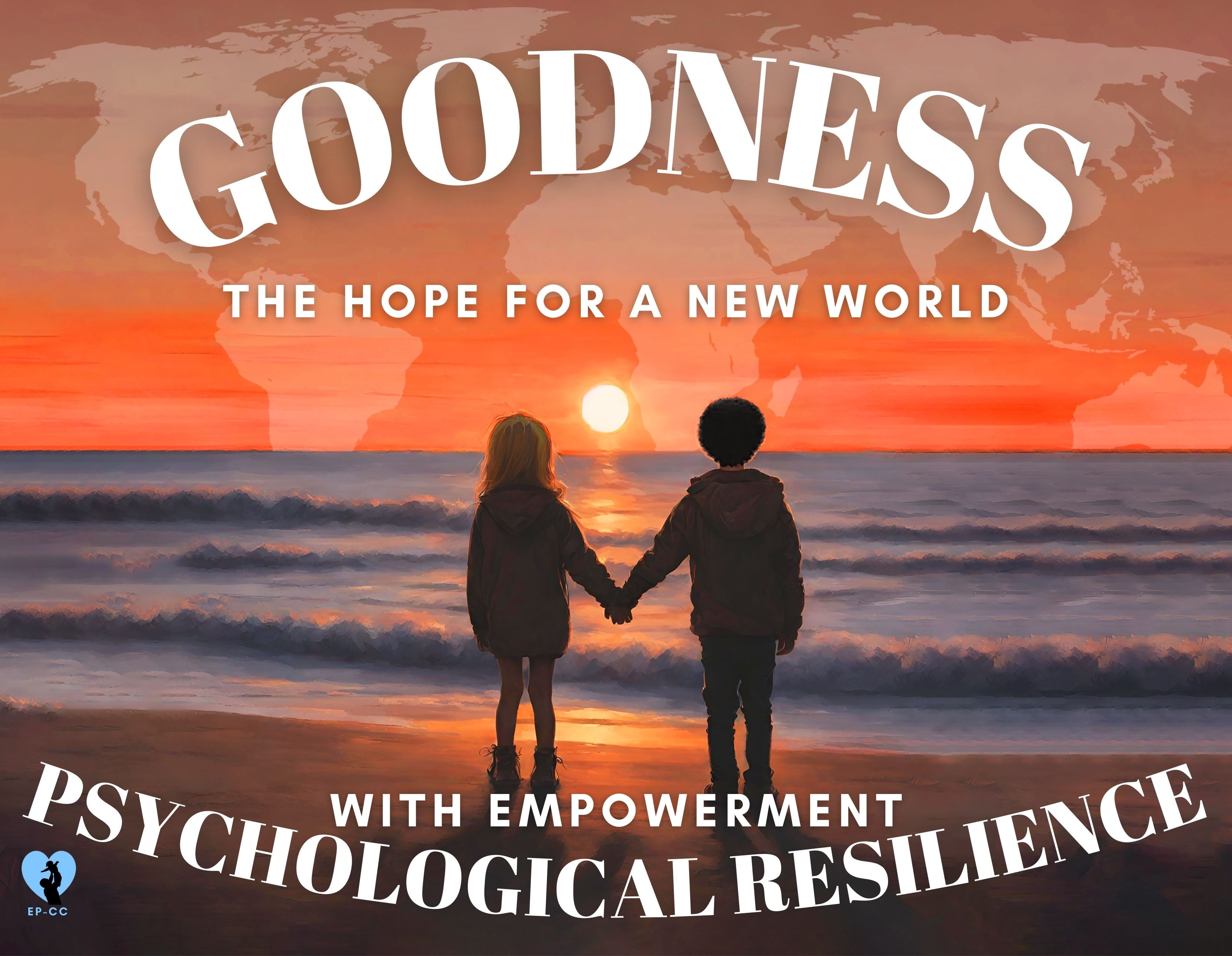 Goodness — the hope for a new world with empowerment and psychological resilience
